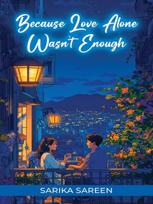 cover image of Because Love Alone Wasn't Enough